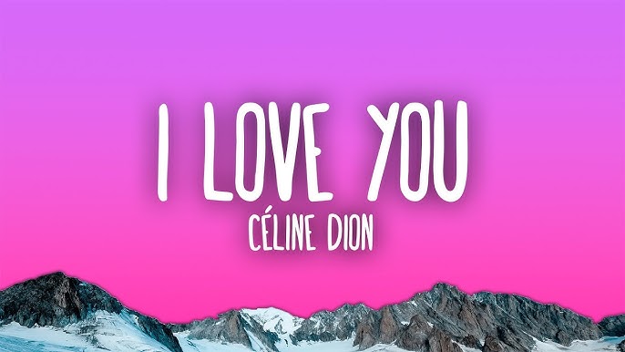 i love you song by celine dion